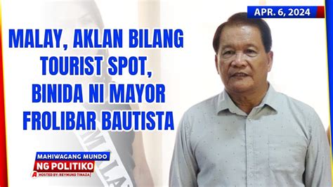 mayor of malay aklan|PROFILE: FROLIBAR BAUTISTA .